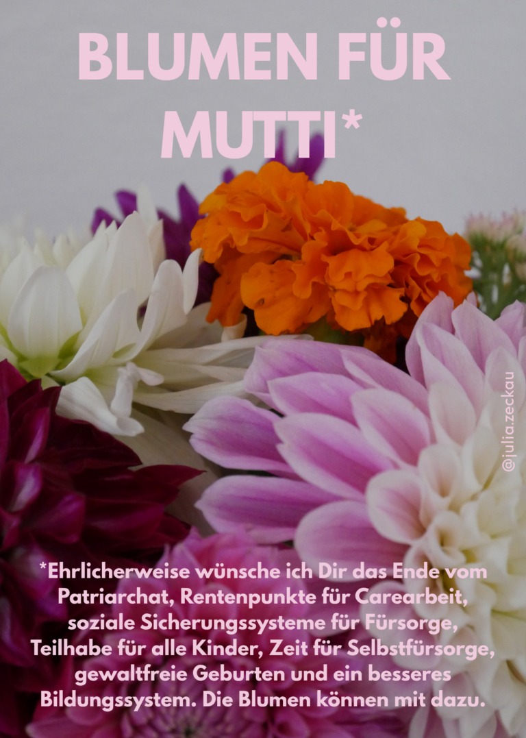 Flowers for Mom. Alternative card for mothers day. With wishes that actually help. Postkarte Blumen für Mutti. Fotografie von Blumen mit Wünschen die eine tatsächliche Verbesserung bedeuten würden. Alternative Muttertagskarte. Caring Print.