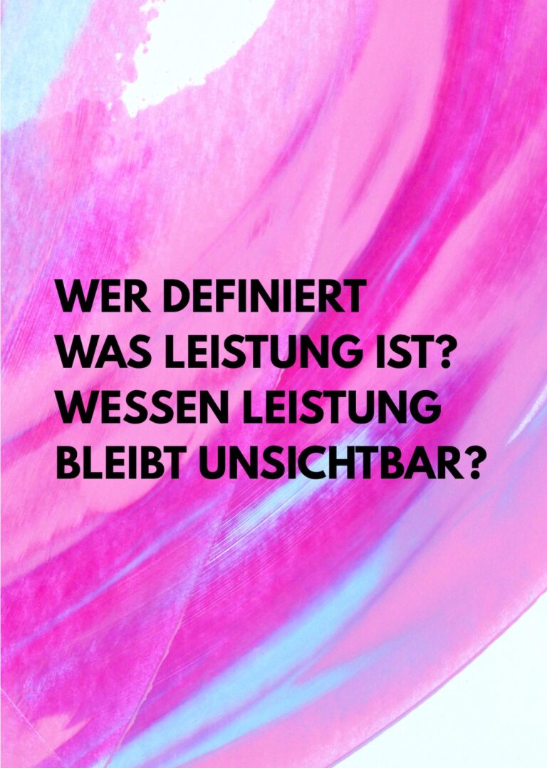 Mixed Media Print Art Work negotiating narratives of performance care work and motherhood in german society. Abstract Art Painting combined with questions whos performance is visible and whose not. Mixed Media Arbeit, die Care Arbeit, Leistungsnarrative udn Mutterschaft verhandelt. Abstrakte Kunst komibiniert it Fragen und Texten. Welceh Leistung belibt unsichtbar? Was word überhauot als Leistung anerkannt? Kräftige Farben Pink, rosa mit schwarzer Schrift. Stron pink colours and black letters. Auch asl Print, Poster erhältlich.